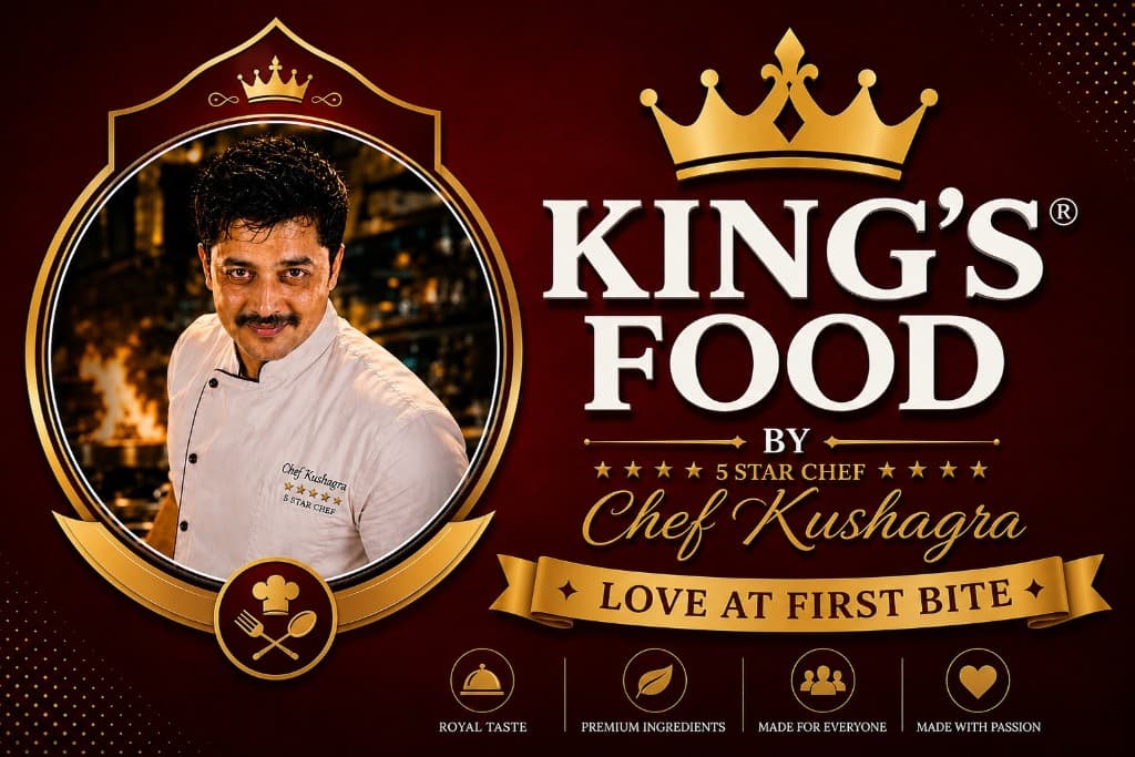 King's Food — 5 Star Chef Kushagra